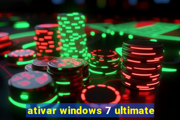 ativar windows 7 ultimate